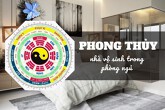 Phong thủy nhà vệ sinh trong phòng ngủ gia chủ cần biết
