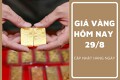 Giá vàng hôm nay 29/8: Vàng nhẫn giảm nhẹ sau khi liên tiếp lập đỉnh