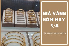 Giá vàng hôm nay 3/8: Vàng thế giới và vàng nhẫn cùng giảm vào cuối tuần