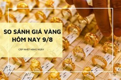 So sánh giá vàng 9/8: Vàng 24K bật tăng lên mốc 77,5 triệu đồng/lượng