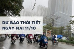 Dự báo thời tiết ngày mai 11/10, Hà Nội nắng nhẹ, TP HCM và Đà Nẵng mưa rào kèm dông