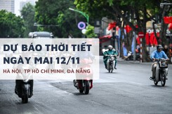 Dự báo thời tiết ngày mai 12/11, Hà Nội nắng nhẹ, TP HCM có mưa và Đà Nẵng ít mây