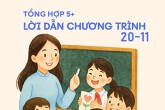 Tổng hợp 5+ lời dẫn chương trình ngày 20/11 ngắn gọn, hay nhất dành cho trường tiểu học, mần non, THCS