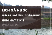 Lịch xả nước hôm nay ngày 11/11 hồ Thác Bà mở thêm cửa xả, Hòa Bình duy trì xả cao, Tuyên Quang giảm điều tiết