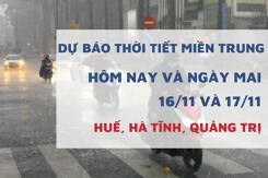 Dự báo thời tiết miền Trung hôm nay (16/11) và ngày mai (17/11) mưa nhiều tại Huế và Quảng Trị, Hà Tĩnh ban ngày mưa nhẹ, đêm mưa lớn