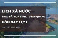 Lịch xả nước hôm nay ngày 17/11 hồ Hòa Bình duy trì lượng xả cao, các hồ còn lại giữ mực nước ổn định