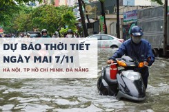 Dự báo thời tiết ngày mai 7/11, Hà Nội mưa phùn, TP HCM mưa dông và Đà Nẵng mưa rất to do bão cuồng phong Kalmaegi