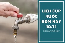 Lịch cúp nước TP HCM ngày 10/11 và sáng ngày 11/11 một số khu vực nội thành tạm ngưng cấp nước đến sáng