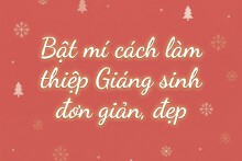 Bật mí cách làm thiệp Giáng sinh đơn giản, đẹp nhất năm 2025 cho trẻ em và người lớn