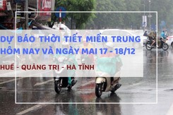 Dự báo thời tiết miền Trung hôm nay (17/12) và ngày mai (18/12) Huế, Quảng Trị, Hà Tĩnh duy trì nhiều mây, mưa rải rác