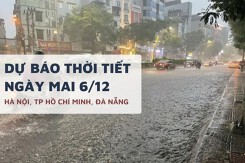Dự báo thời tiết ngày mai 6/12, Hà Nội mưa lạnh, TP HCM và Đà Nẵng mưa dông tiếp diễn