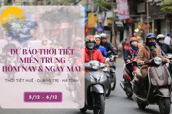 Dự báo thời tiết miền Trung hôm nay (5/12) và ngày mai (6/12) Huế, Hà Tĩnh và Quảng Trị mưa nhỏ, trưa chiều hửng nắng, tăng nhiệt