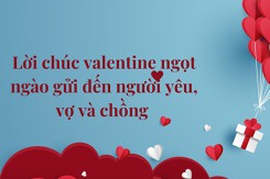 Tổng hợp 30+ lời chúc valentine ngọt ngào gửi đến người yêu, vợ và chồng 2025