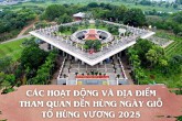 Các hoạt động và địa điểm tham quan đền Hùng ngày Giỗ Tổ Hùng Vương 2025