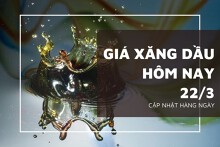 Giá xăng dầu hôm nay 22/3, đồng loạt tăng sáng cuối tuần