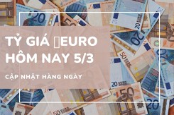 Tỷ giá euro hôm nay 5/3: Tăng mạnh tại tất cả các ngân hàng