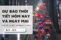 Dự báo thời tiết hôm nay và ngày mai (8/3) Hà Nội có sương mù, Đà Nẵng mưa dông và TP HCM khả năng mưa