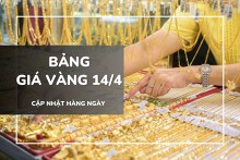 Bảng giá vàng ngày 14/4: Vàng SJC, nhẫn trơn và nữ trang 24K đua nhau lập đỉnh