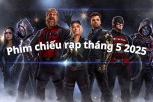 Top 8 phim chiếu rạp tháng 5/2025: Siêu phẩm bom tấn khuấy đảo phòng vé