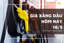 Giá xăng dầu hôm nay 16/5 tăng giảm không đồng nhất