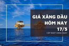 Giá xăng dầu hôm nay 17/5 đồng loạt tăng sáng cuối tuần
