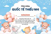 20 mẫu thiệp chúc mừng ngày Quốc tế Thiếu Nhi 2025 đẹp, ấn tượng nhất
