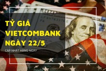 Tỷ giá Vietcombank hôm nay (22/5): Nhiều ngoại tệ tăng, đô Úc tiếp tục giảm