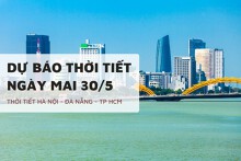 Dự báo thời tiết ngày mai 30/5, Hà Nội có mưa, Đà Nẵng và TP HCM nắng nóng kéo dài