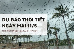 Dự báo thời tiết ngày mai 11/5, Hà Nội, Đà Nẵng và TP HCM nhiều mây, có mưa