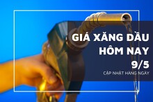 Giá xăng dầu hôm nay 9/5 tăng giảm không đồng nhất