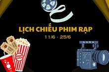 Cập nhật lịch chiếu phim mới nhất (11/6 - 25/6) top 8 siêu phẩm càn quét rạp chiếu trong tháng 6