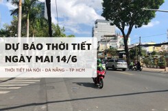 Dự báo thời tiết ngày mai 14/6 Hà Nội, Đà Nẵng và TP HCM giảm mưa, trời nắng gắt