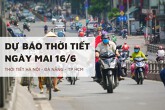 Dự báo thời tiết ngày mai 16/6 Hà Nội nắng nóng oi bức, Đà Nẵng và TP HCM trời nắng, mưa rào giảm dần
