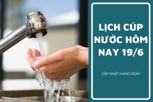 Lịch cúp nước TP HCM ngày 19/6 đến sáng ngày 20/6: Nhiều phường ở Quận Bình Thạnh, Phú Nhuận, Gò Vấp, huyện Bình Chánh có nơi mất nước cả đêm