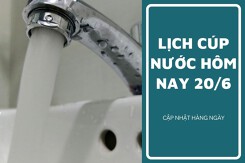 Lịch cúp nước TP HCM ngày 20/6 đến sáng ngày 21/6: Quận 1, quận 10 bị tạm ngưng cấp nước nhiều giờ