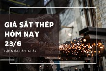 Giá sắt thép xây dựng hôm nay 23/6 Hoà Phát đi ngang, quặng sắt thế giới tăng nhẹ