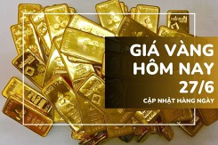 Giá vàng hôm nay 27/6: Vàng miếng SJC và nhẫn trơn bất ngờ lao dốc tới 500.000 đồng/lượng