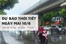 Dự báo thời tiết ngày mai 10/6: Hà Nội mưa dông, Đà Nẵng oi nóng và TP HCM mưa diện rộng
