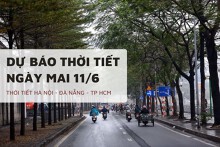 Dự báo thời tiết ngày mai 11/6: Hà Nội có mưa, Đà Nẵng nắng gắt và TP HCM mưa rải rác