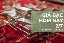 Giá bạc hôm nay 2/7: Bạc miếng tăng nhẹ, giữ trên 1,4 triệu đồng/lượng