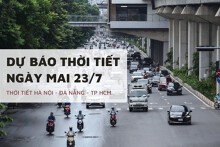 Dự báo thời tiết ngày mai 23/7 Hà Nội và TP HCM mưa lớn, Đà Nẵng oi nóng