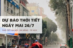 Dự báo thời tiết ngày mai 26/7 Hà Nội, TP HCM mưa kéo dài và Đà Nẵng nắng nóng nhẹ