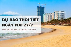 Dự báo thời tiết ngày mai 27/7 Hà Nội giảm mưa, Đà Nẵng nắng nóng và TP HCM mưa rào