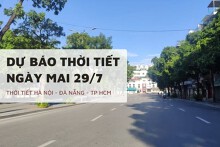 Dự báo thời tiết ngày mai 29/7, Hà Nội và Đà Nẵng nắng 37 độ, TP HCM mưa dông