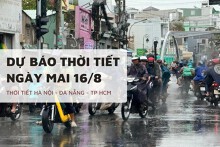 Dự báo thời tiết ngày mai 16/8, Hà Nội mưa to diện rộng, TP HCM mưa chiều tối và Đà Nẵng nắng gay gắt