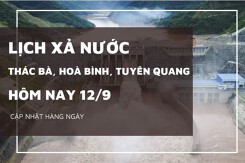 Lịch xả nước hôm nay 12/9:  Thác Bà tiếp tục xả tràn, Hòa Bình và Tuyên Quang tăng lưu lượng xả để ứng phó với mưa lớn