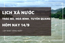 Lịch xả nước hôm nay 14/9: Thác Bà tăng lưu lượng xả tràn, Hòa Bình và Tuyên Quang vẫn tích cực điều tiết