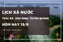 Lịch xả nước hôm nay 15/9: Hồ Hòa Bình và Tuyên Quang tích nước, Thác Bà tiếp tục xả tràn