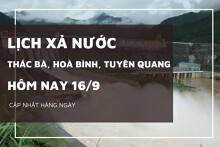 Lịch xả nước hôm nay 16/9: Hồ Hòa Bình và Tuyên Quang chưa xả tràn, Thác Bà duy trì 2 cửa xả mặt