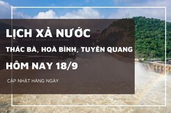 Lịch xả nước hôm nay 18/9: Hòa Bình và Tuyên Quang duy trì phát điện, Thác Bà tiếp tục điều tiết